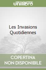 Les Invasions Quotidiennes libro