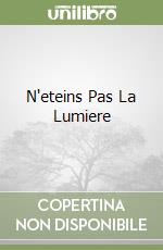 N'eteins Pas La Lumiere libro