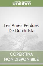 Les Ames Perdues De Dutch Isla libro