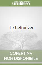 Te Retrouver