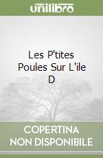 Les P'tites Poules Sur L'ile D libro