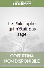 Le Philosophe qui n'était pas sage libro