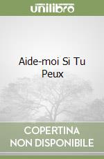 Aide-moi Si Tu Peux libro