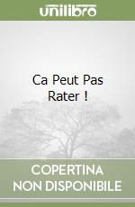 Ca Peut Pas Rater ! libro