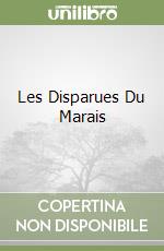 Les Disparues Du Marais libro