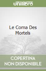 Le Coma Des Mortels libro