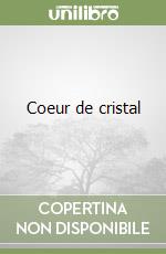 Coeur de cristal libro