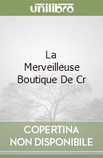 La Merveilleuse Boutique De Cr