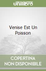 Venise Est Un Poisson libro