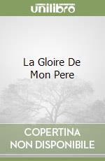 La Gloire De Mon Pere libro