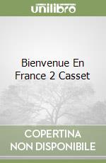 Bienvenue En France 2 Casset libro