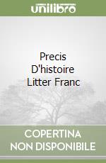 Precis D'histoire Litter Franc libro