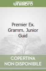 Premier Ex. Gramm. Junior Guid libro