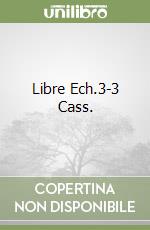 Libre Ech.3-3 Cass. libro