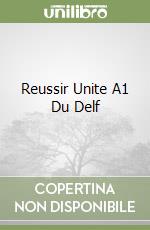 Reussir Unite A1 Du Delf libro