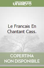 Le Francais En Chantant Cass. libro