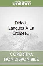 Didact. Langues A La Croisee... libro