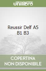 Reussir Delf A5 B1 B3 libro