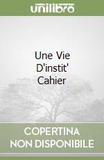 Une Vie D'instit' Cahier libro