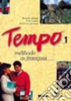 Tempo. Livre de l'élève. Per le Scuole superiori. Vol. 1 libro