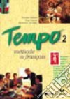 Tempo. Livre de l'élève. Per le Scuole superiori. Vol. 2 libro