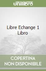 Libre Echange 1 Libro libro