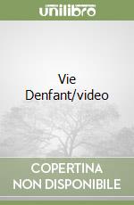 Vie Denfant/video