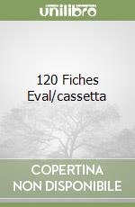 120 Fiches Eval/cassetta libro