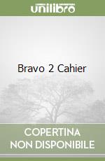 Bravo 2 Cahier libro