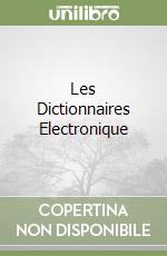 Les Dictionnaires Electronique libro