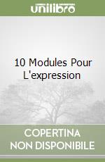 10 Modules Pour L'expression libro