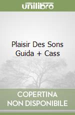 Plaisir Des Sons Guida + Cass libro