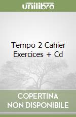 Tempo 2 Cahier Exercices + Cd libro