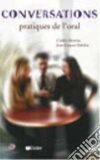 Conversations pratiques de l'oral. Per le Scuole superiori. Con CD libro