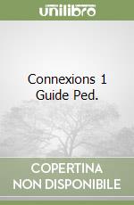 Connexions 1 Guide Ped. libro