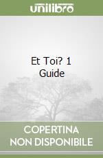 Et Toi? 1 Guide libro