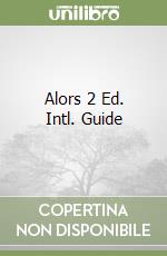 Alors 2 Ed. Intl. Guide libro