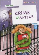 Crime d'auteur. Niveau A2. Per la Scuola elementare. Con CD Audio libro