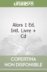 Alors 1 Ed. Intl. Livre + Cd libro