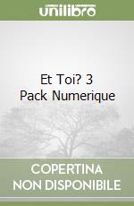 Et Toi? 3 Pack Numerique libro