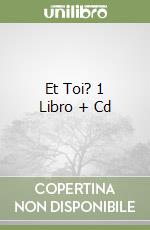 Et Toi? 1 Libro + Cd libro