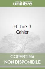 Et Toi? 3 Cahier libro
