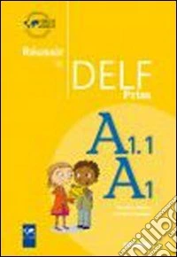 Reussir le Delf Prim. Per la Scuola elementare libro