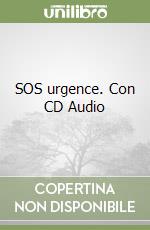 SOS urgence. Con CD Audio libro