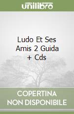 Ludo Et Ses Amis 2 Guida + Cds libro