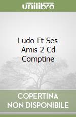 Ludo Et Ses Amis 2 Cd Comptine libro