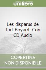 Les disparus de fort Boyard. Con CD Audio