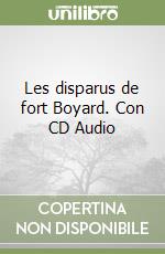 Les disparus de fort Boyard. Con CD Audio libro