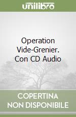 Operation Vide-Grenier. Con CD Audio