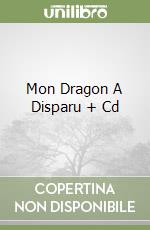 Mon Dragon A Disparu + Cd libro